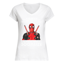 Load image into Gallery viewer, Deadpool I Almost Had To Socialize Gift For Fans Ladies V-Neck