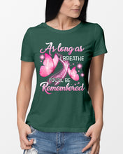 Load image into Gallery viewer, As Long As I Breathe You'll Be Remembred Custom Gift For Family Ladies Tee