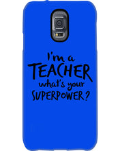 Load image into Gallery viewer, I'm A Teacher What Is You Superpower Gift For Teacher Phone case