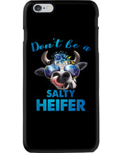 Load image into Gallery viewer, Don't Be A Salty Heifer Gift For Women Phone case