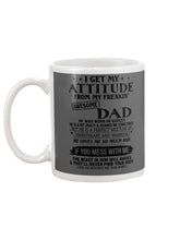 Load image into Gallery viewer, I Ge My Attitude From My August Dad Birthday Meaningful Gift Mug