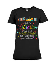 Load image into Gallery viewer, I Am A Librarian Not A Magician Custom Design Gifts Ladies Tee