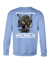 Load image into Gallery viewer, I'm Coming For You And Hell Is Coming With Me Sweatshirt