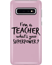 Load image into Gallery viewer, I'm A Teacher What Is You Superpower Gift For Teacher Phone case