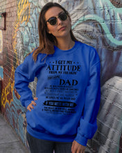 Load image into Gallery viewer, I Ge My Attitude From My August Dad Birthday Meaningful Gift Sweatshirt