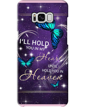 Load image into Gallery viewer, Gift For Women Butterfly I'll Hold You In My Heart Phone case