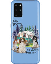 Load image into Gallery viewer, Cavalier King It's Who You Travel With Gift For Dog Lovers Phone case