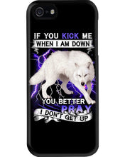 Load image into Gallery viewer, If You Kick Me When I Am Down You Better Pray Trending Phone case