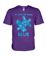 Load image into Gallery viewer, In April We Wear Blue Autism Awareness Special Custom Design Guys V-Neck