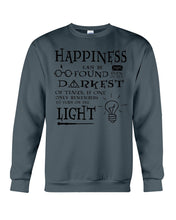 Load image into Gallery viewer, Happiness Can Be Found The Darkest Of Times Special Custom Design Sweatshirt