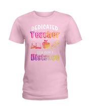 Load image into Gallery viewer, Dedicated Teacher Even From A Distance Special Custom Design Ladies Tee