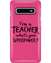 Load image into Gallery viewer, I'm A Teacher What Is You Superpower Gift For Teacher Phone case