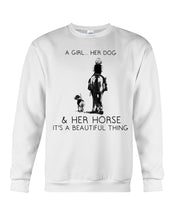 Load image into Gallery viewer, A Girl Her Dog Her Horse It's A Beautiful Thing Sweatshirt