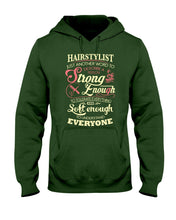 Load image into Gallery viewer, Hairstylist Just Another Word To Describe A Person Strong Enough To Tolerate Everything And Soft Enough Hoodie
