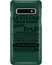 Load image into Gallery viewer, I Ge My Attitude From My August Dad Birthday Meaningful Gift Phone case