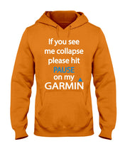 Load image into Gallery viewer, If You See Me Collapse Please Hit Pause On My Garmin Hoodie