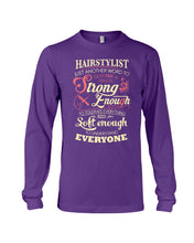 Load image into Gallery viewer, Hairstylist Just Another Word To Describe A Person Strong Enough To Tolerate Everything And Soft Enough Unisex Long Sleeve
