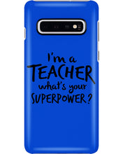 Load image into Gallery viewer, I'm A Teacher What Is You Superpower Gift For Teacher Phone case