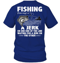 Load image into Gallery viewer, Jerk On One End Of The Line Fishing Gift Guys Tee