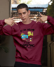 Load image into Gallery viewer, If I'm Drunk It's My Camping Friends' Fault Gift For Friends Who Loves Camping Sweatshirt