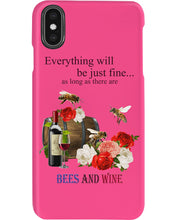 Load image into Gallery viewer, Everything Will Be Just Fine As Long As There Are Bees And Wine Gift For Bee Lovers Phone case