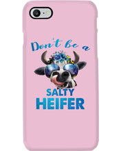 Load image into Gallery viewer, Don't Be A Salty Heifer Gift For Women Phone case