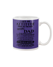 Load image into Gallery viewer, I Ge My Attitude From My August Dad Birthday Meaningful Gift Mug
