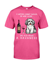 Load image into Gallery viewer, A Woman Cannot Survive On Wine Alone She Also Needs A Havanese Guys Tee