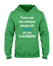 Load image into Gallery viewer, If You See Me Collapse Please Hit Pause On My Garmin Hoodie