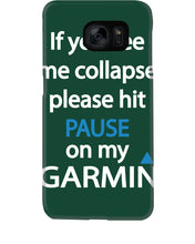 Load image into Gallery viewer, If You See Me Collapse Please Hit Pause On My Garmin Phone case