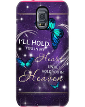 Load image into Gallery viewer, Gift For Women Butterfly I'll Hold You In My Heart Phone case