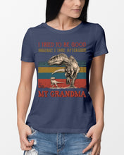 Load image into Gallery viewer, Grandma Gift For Grandson I Tried To Be Good But I Take After Ladies Tee