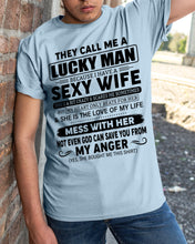Load image into Gallery viewer, Gift For Husband I Have A Sexy Wife Guys Tee