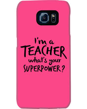 Load image into Gallery viewer, I'm A Teacher What Is You Superpower Gift For Teacher Phone case