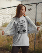 Load image into Gallery viewer, I Ge My Attitude From My August Dad Birthday Meaningful Gift Guys Tee