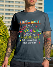 Load image into Gallery viewer, I Am A Librarian Not A Magician Custom Design Gifts Guys Tee