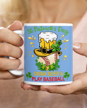 Load image into Gallery viewer, Baseball Drink Beer Day St Patrick's Day Gift For Baseball Lovers Mug