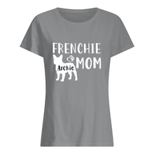 Load image into Gallery viewer, Frenchie Archie Mom Special Custom Design For Personalized Name Ladies Tee