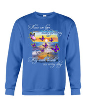 Load image into Gallery viewer, Butterfly Sunset On Beach Those We Love Don't Go Away Gift For Lover Sweatshirt