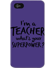 Load image into Gallery viewer, I'm A Teacher What Is You Superpower Gift For Teacher Phone case