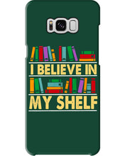 Load image into Gallery viewer, I Believe In My Shelf Trending For Book Lovers Phone case