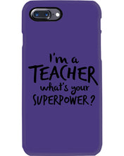 Load image into Gallery viewer, I'm A Teacher What Is You Superpower Gift For Teacher Phone case