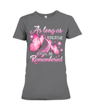 Load image into Gallery viewer, As Long As I Breathe You'll Be Remembred Custom Gift For Family Ladies Tee
