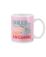Load image into Gallery viewer, Inked Proud And Awesome Gift For Tattoo Lovers Mug