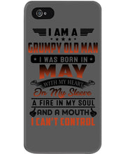 Load image into Gallery viewer, I'm A Grumpy Old Man I Was Born In May With My Heart Phone case