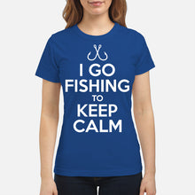 Load image into Gallery viewer, I Go Fishing To Keep Calm Gift For Fishing Lovers Ladies Tee