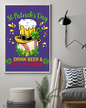 Load image into Gallery viewer, Baseball Drink Beer Day St Patrick's Day Gift For Baseball Lovers Vertical Poster