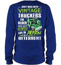 Load image into Gallery viewer, Don't Mess With Vintage Truckers The Older We Get The Less Unisex Long Sleeve