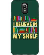 Load image into Gallery viewer, I Believe In My Shelf Trending For Book Lovers Phone case