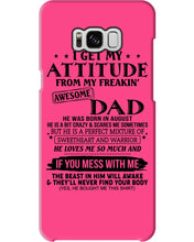 Load image into Gallery viewer, I Ge My Attitude From My August Dad Birthday Meaningful Gift Phone case